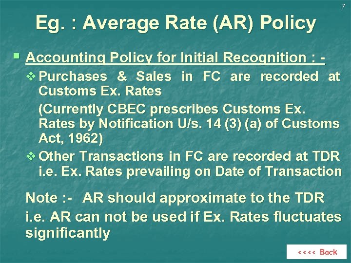 7 Eg. : Average Rate (AR) Policy § Accounting Policy for Initial Recognition :