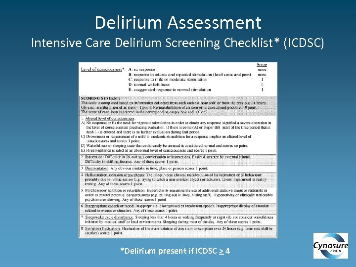 Delirium Assessment Intensive Care Delirium Screening Checklist* (ICDSC) *Delirium present if ICDSC > 4