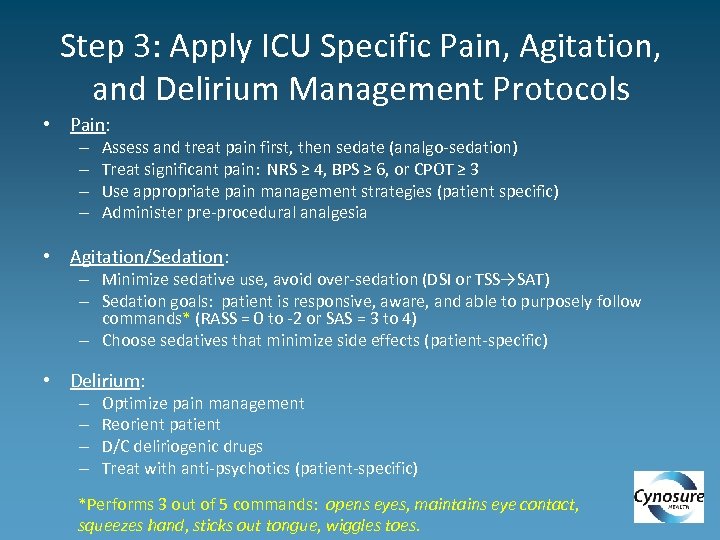 Step 3: Apply ICU Specific Pain, Agitation, and Delirium Management Protocols • Pain: –