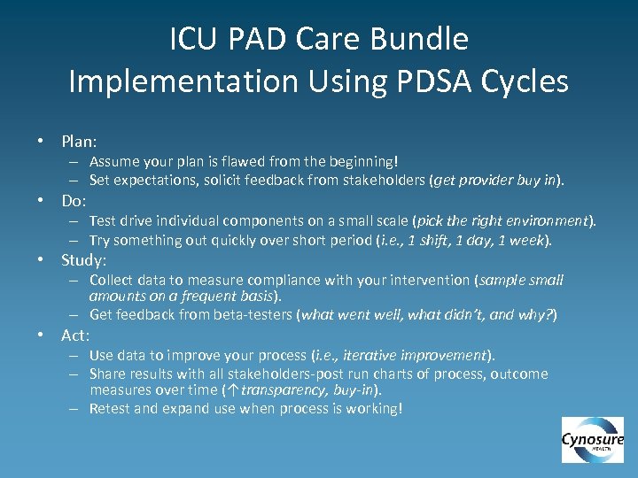 ICU PAD Care Bundle Implementation Using PDSA Cycles • Plan: – Assume your plan