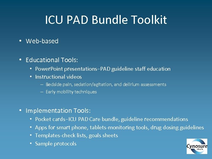 ICU PAD Bundle Toolkit • Web-based • Educational Tools: • Power. Point presentations−PAD guideline