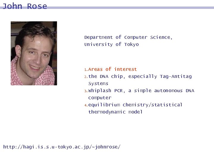 John Rose Department of Computer Science, University of Tokyo 1. Areas of interest 2.