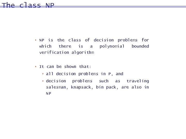 The class NP 8 NP is the class of decision problems for which there