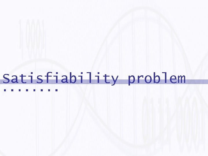 Satisfiability problem 