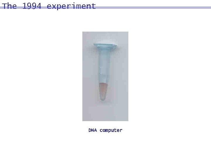 The 1994 experiment DNA computer 