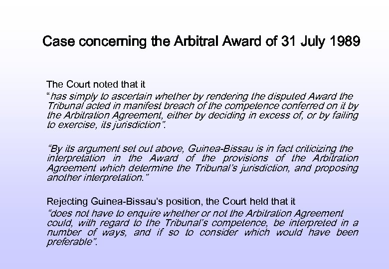 Case concerning the Arbitral Award of 31 July 1989 The Court noted that it