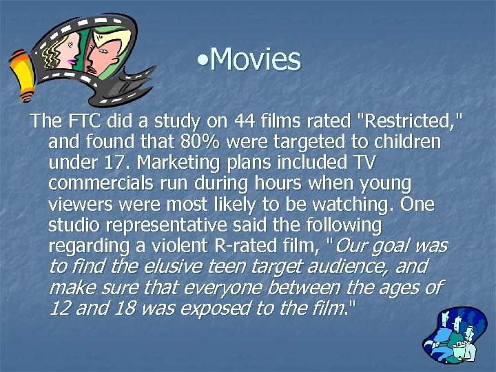  • Movies The FTC did a study on 44 films rated 