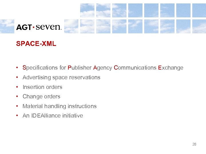 SPACE-XML • Specifications for Publisher Agency Communications Exchange • Advertising space reservations • Insertion