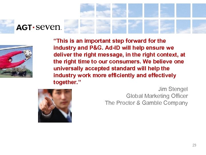 “This is an important step forward for the industry and P&G. Ad-ID will help