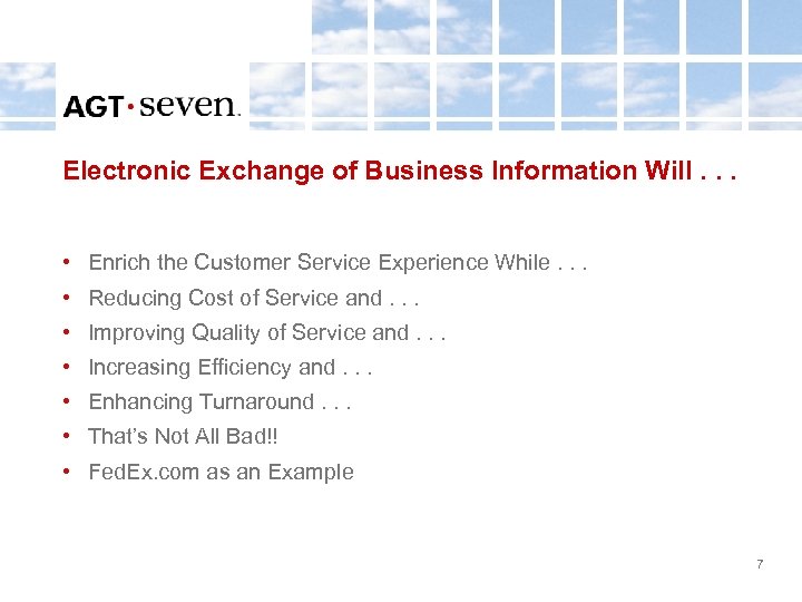 Electronic Exchange of Business Information Will. . . • Enrich the Customer Service Experience