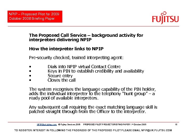 NPIP – Proposed Pilot for 2009 October 2008 Briefing Paper The Proposed Call Service