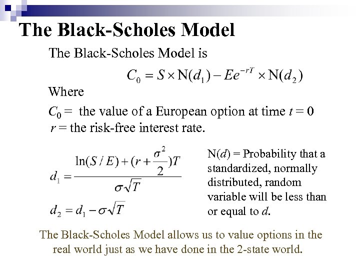 The Black-Scholes Model is Where C 0 = the value of a European option