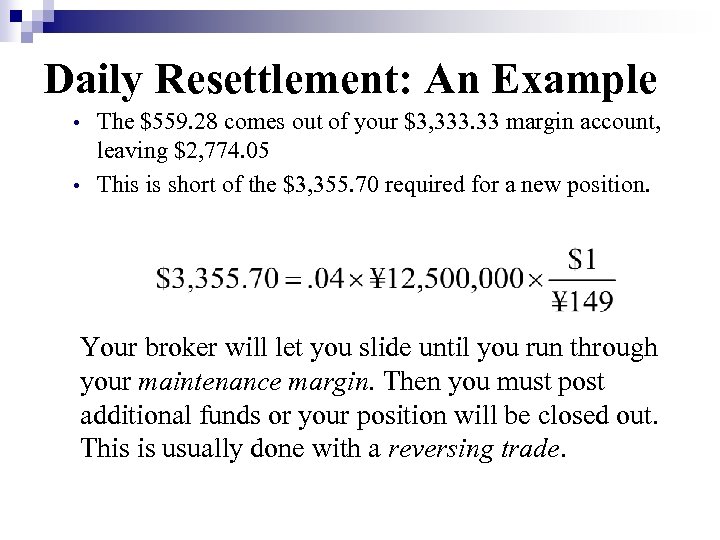 Daily Resettlement: An Example • • The $559. 28 comes out of your $3,