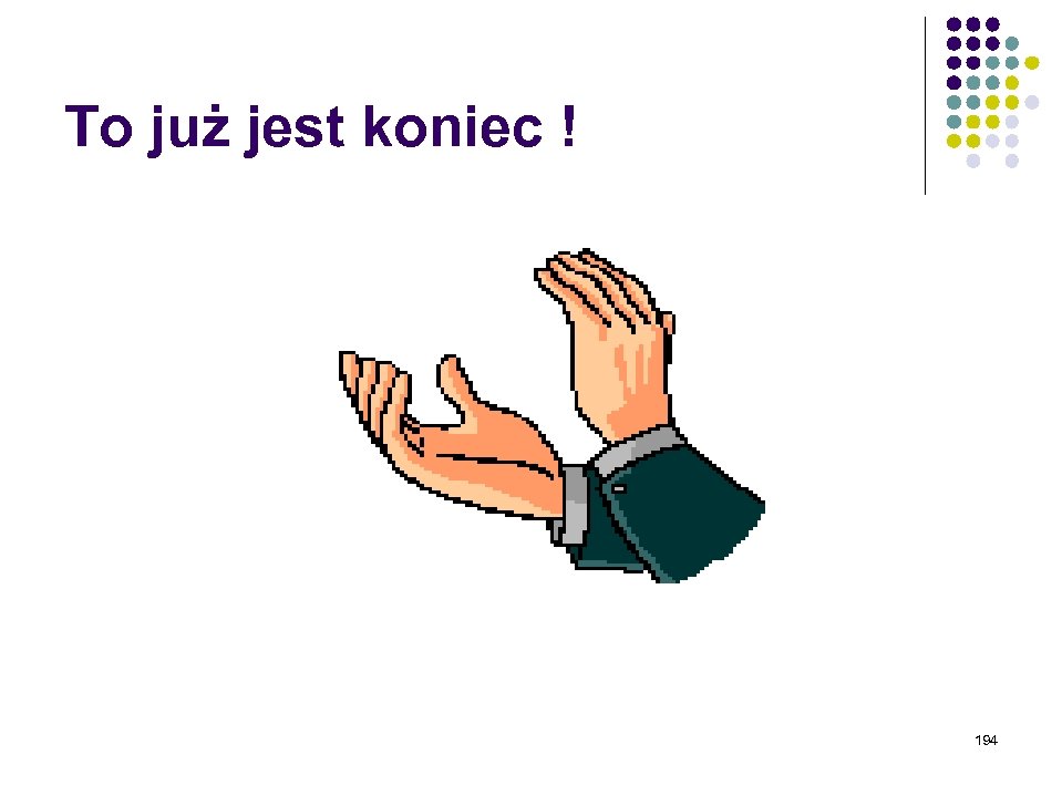 To już jest koniec ! 194 