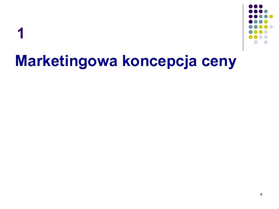 1 Marketingowa koncepcja ceny 8 