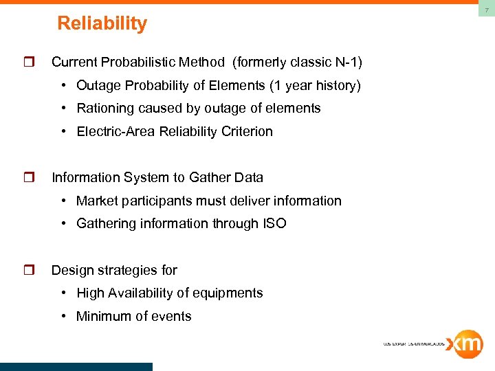 Reliability r Current Probabilistic Method (formerly classic N-1) • Outage Probability of Elements (1