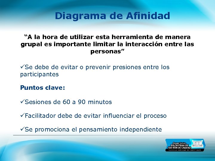 Diagrama de Afinidad “A la hora de utilizar esta herramienta de manera grupal es