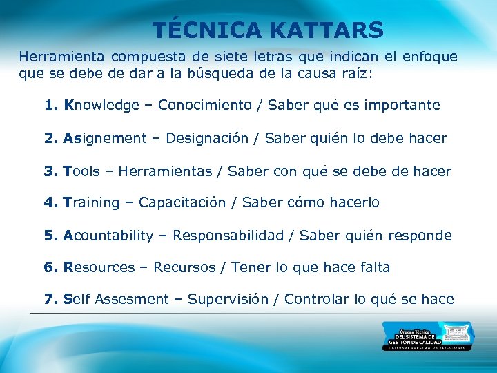 TÉCNICA KATTARS Herramienta compuesta de siete letras que indican el enfoque se debe de
