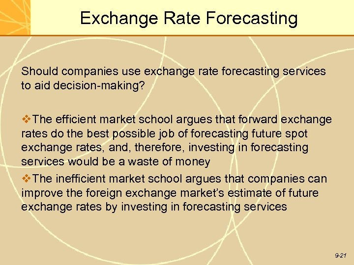 Exchange Rate Forecasting Should companies use exchange rate forecasting services to aid decision-making? v.