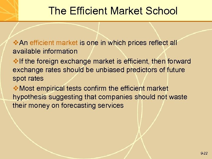 The Efficient Market School v. An efficient market is one in which prices reflect