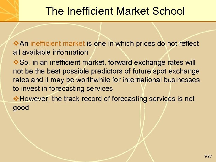 The Inefficient Market School v. An inefficient market is one in which prices do