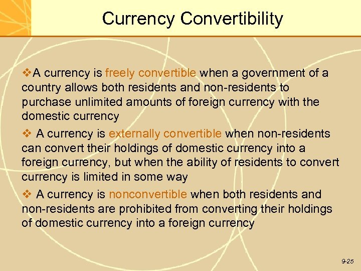 Currency Convertibility v. A currency is freely convertible when a government of a country