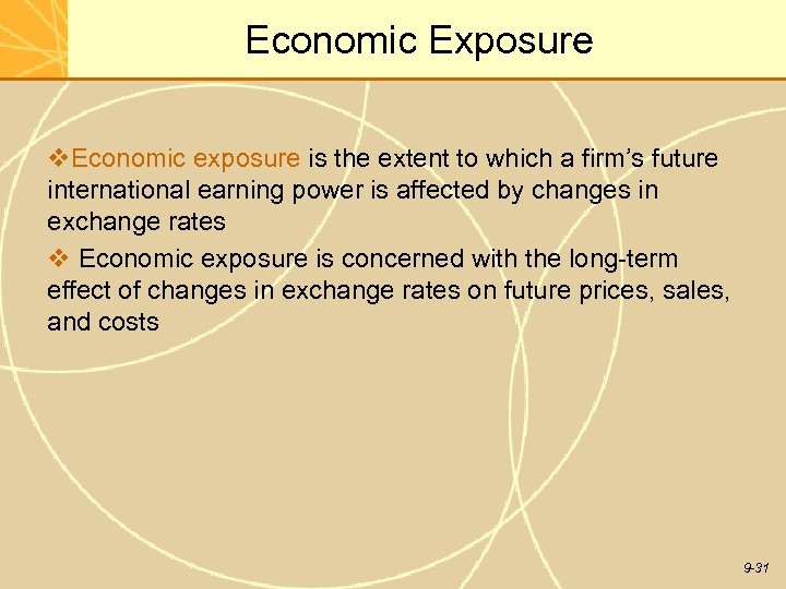 Economic Exposure v. Economic exposure is the extent to which a firm’s future international