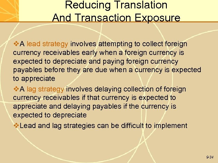 Reducing Translation And Transaction Exposure v. A lead strategy involves attempting to collect foreign