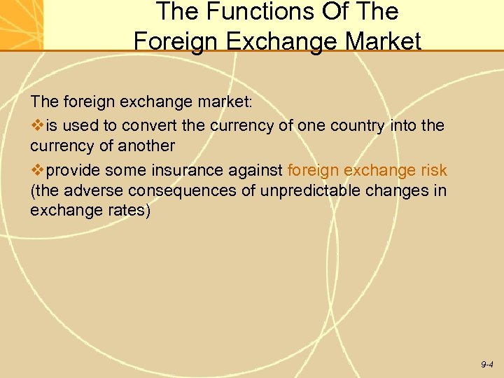 The Functions Of The Foreign Exchange Market The foreign exchange market: vis used to