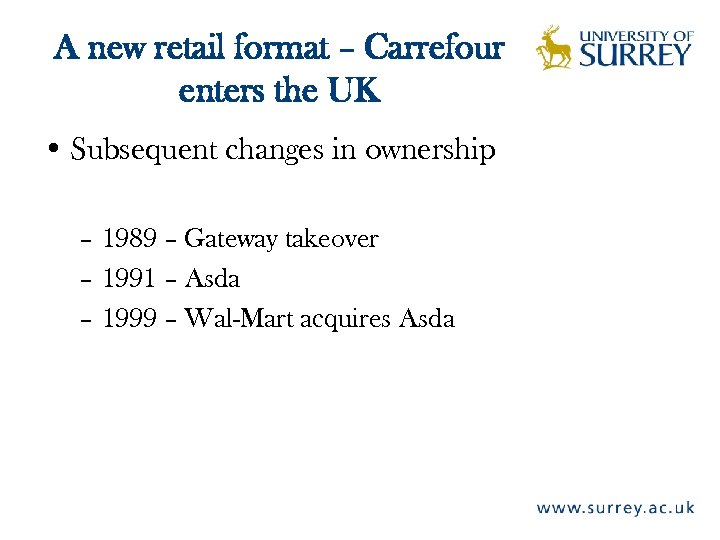 A new retail format – Carrefour enters the UK • Subsequent changes in ownership