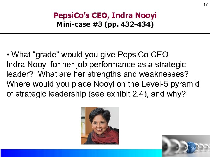 17 Pepsi. Co’s CEO, Indra Nooyi Mini-case #3 (pp. 432 -434) • What “grade”