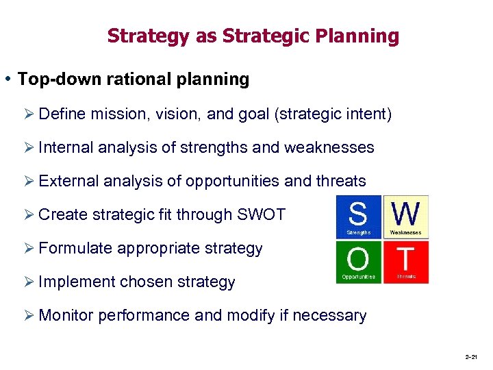 Strategy as Strategic Planning • Top-down rational planning Ø Define mission, vision, and goal