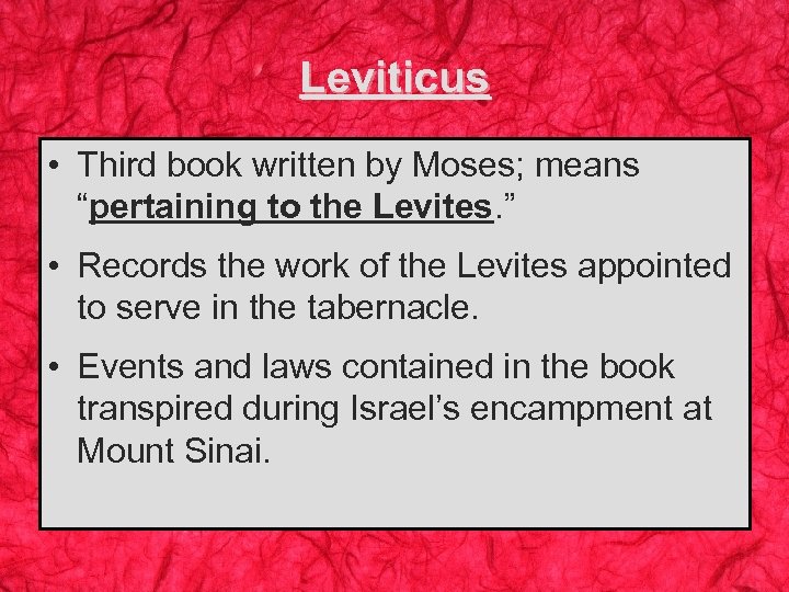 Leviticus • Third book written by Moses; means “pertaining to the Levites. ” •