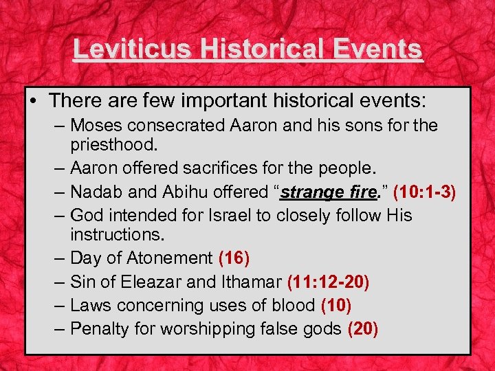 Leviticus Historical Events • There are few important historical events: – Moses consecrated Aaron