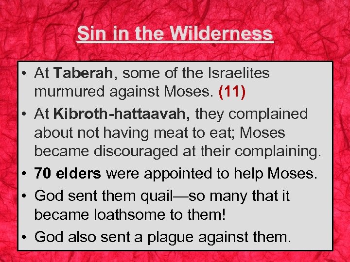 Sin in the Wilderness • At Taberah, some of the Israelites murmured against Moses.