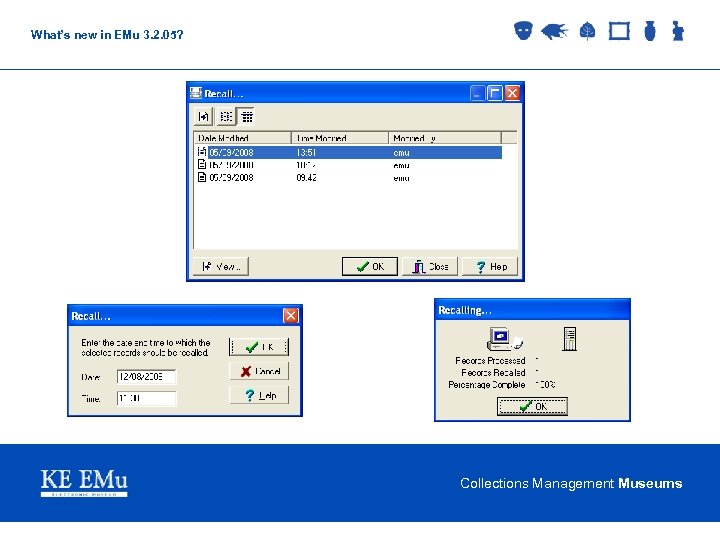 What’s new in EMu 3. 2. 05? Collections Management Museums 