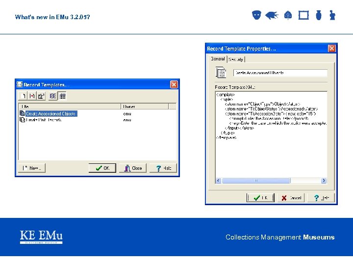 What’s new in EMu 3. 2. 05? Collections Management Museums 