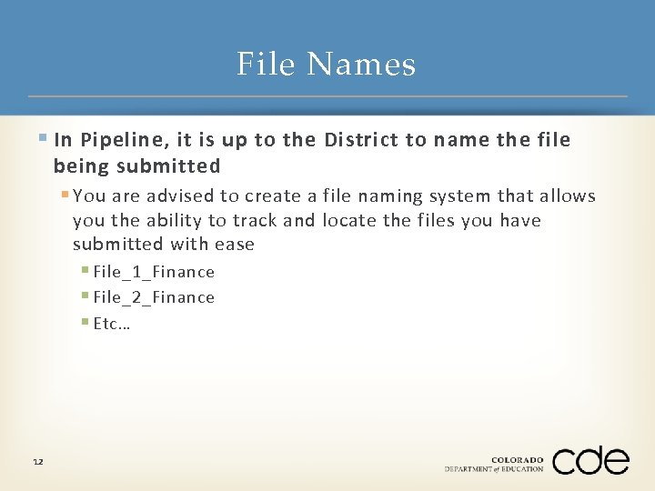 File Names § In Pipeline, it is up to the District to name the