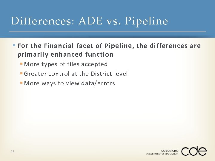 Differences: ADE vs. Pipeline § For the Financial facet of Pipeline, the differences are