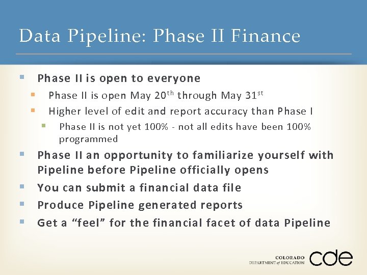 Data Pipeline: Phase II Finance § Phase II is open to everyone § §