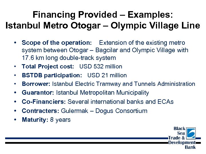 Financing Provided – Examples: Istanbul Metro Otogar – Olympic Village Line • Scope of