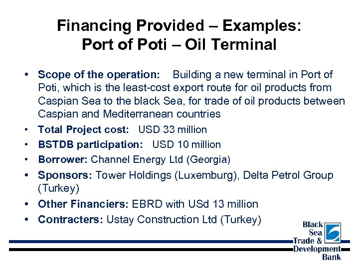Financing Provided – Examples: Port of Poti – Oil Terminal • Scope of the