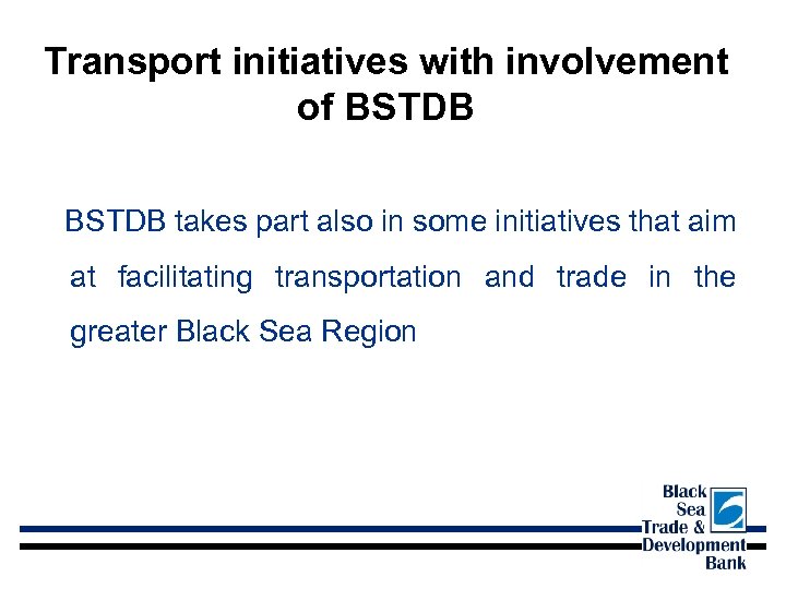Transport initiatives with involvement of BSTDB takes part also in some initiatives that aim