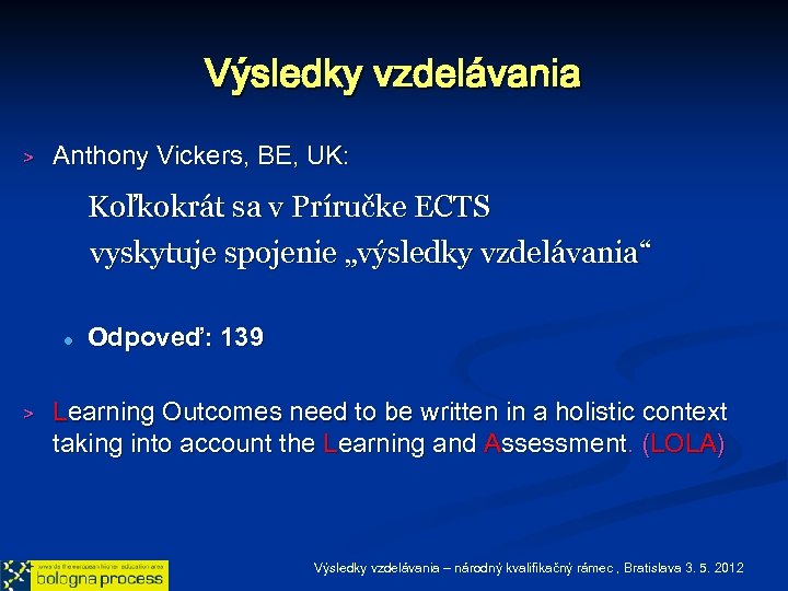 Výsledky vzdelávania > Anthony Vickers, BE, UK: Koľkokrát sa v Príručke ECTS vyskytuje spojenie