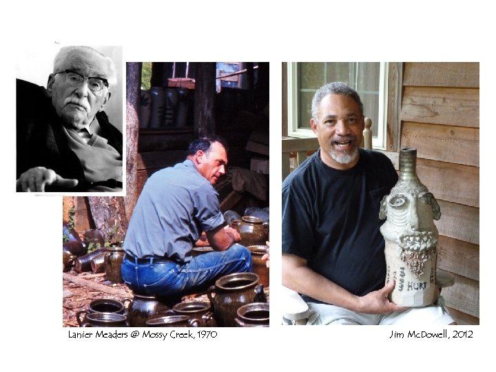 Lanier Meaders @ Mossy Creek, 1970 Jim Mc. Dowell, 2012 