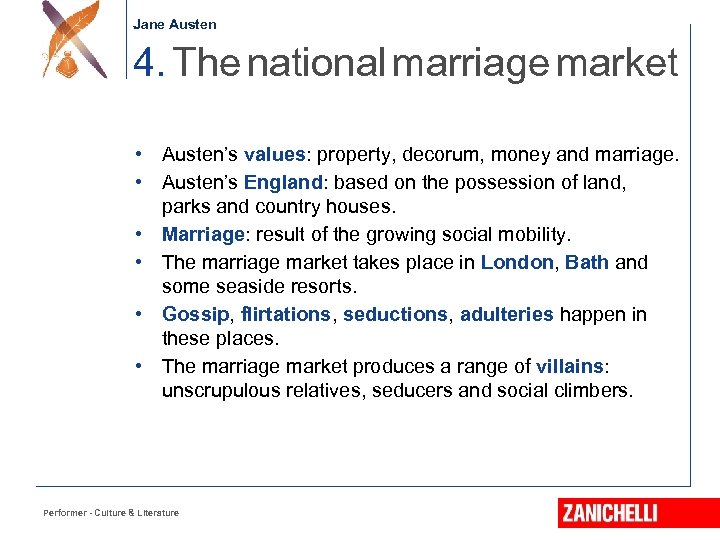 Jane Austen 4. The national marriage market • Austen’s values: property, decorum, money and