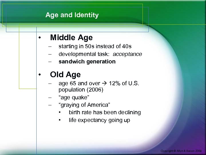 Age and Identity • Middle Age – – – • starting in 50 s