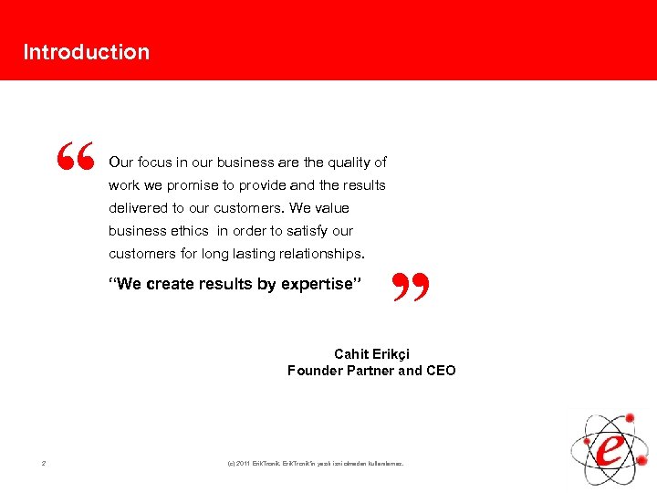 Introduction “ Our focus in our business are the quality of work we promise