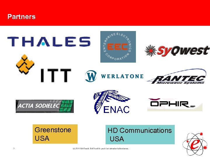 Partners Greenstone USA 7 HD Communications USA (c) 2011 Erik. Tronik'in yazılı izni olmadan