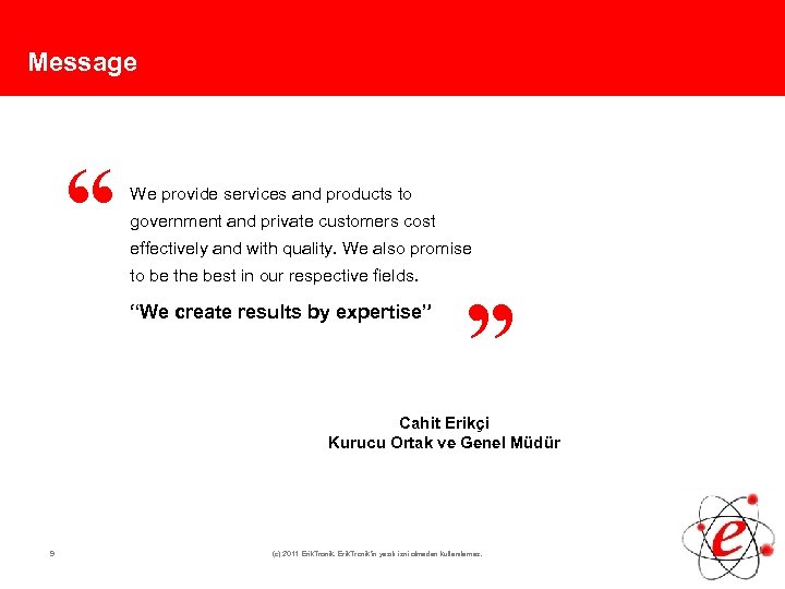 Message “ We provide services and products to government and private customers cost effectively